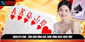 Roulette X88 - Bàn Chơi Đỉnh Cao, Nhịp Vòng Quay Kịch Tính